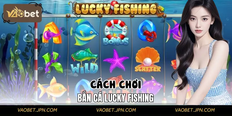 Hướng dẫn đầy đủ cách chơi bắn cá tại nhà cái