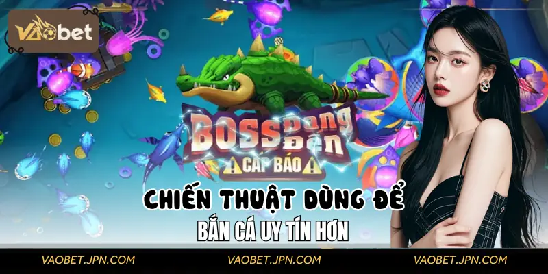 Tổng hợp vài chiến thuật chơi bắn cá chuẩn chỉnh hơn