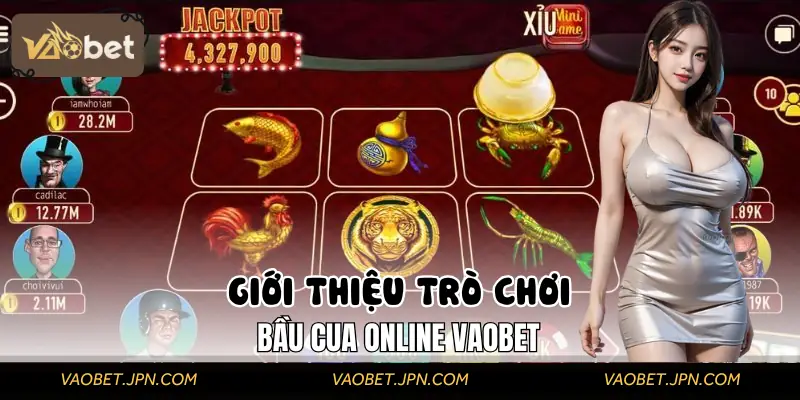 Giới thiệu game Bầu Cua Online VAOBET