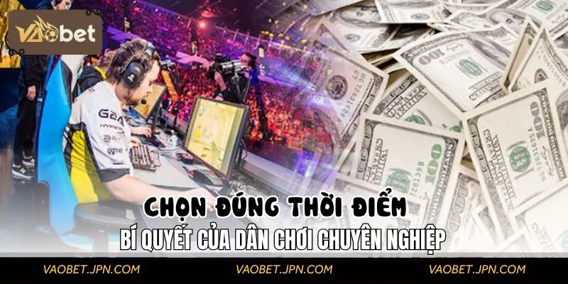 Thời điểm đặt kèo quyết định đến kết quả ván cược