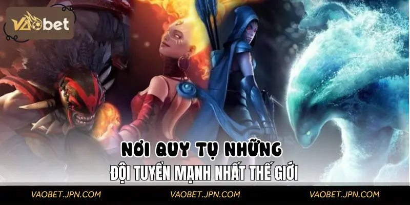 Tựa game huyền thoại với hệ thống giải đấu quốc tế