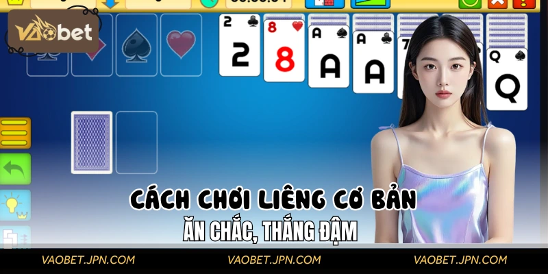 Cách Chơi Liêng Cơ Bản Ăn Chắc, Thắng Đậm Cho Tân Binh