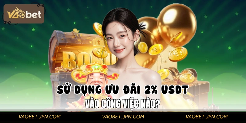 Hướng dẫn dùng khuyến mãi tặng 2% cho giao dịch USDT 