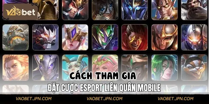 Hướng dẫn người chơi đặt cược Liên Quân Mobile nhanh gọn lẹ