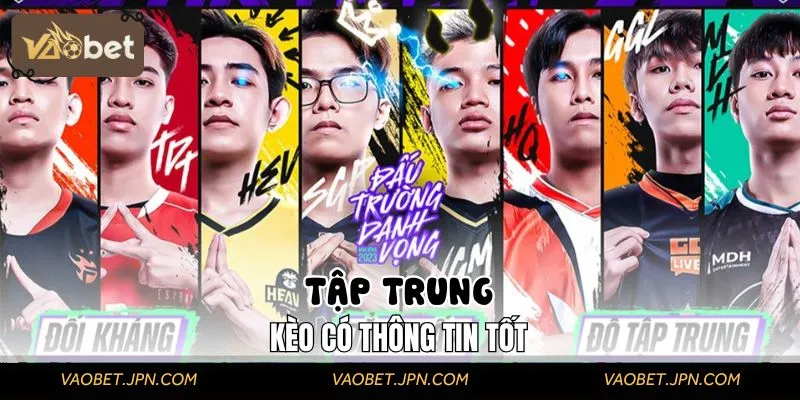 Game thủ nên ưu tiên vào những kèo cược có thông tin tốt