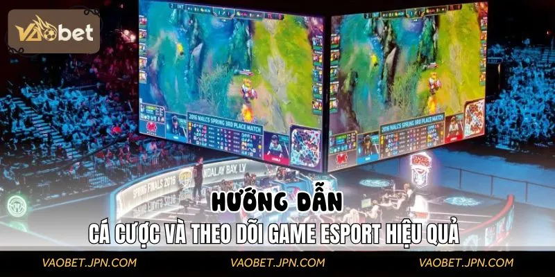 Gợi ý cách tân thủ đặt cược Esport siêu hiệu quả 