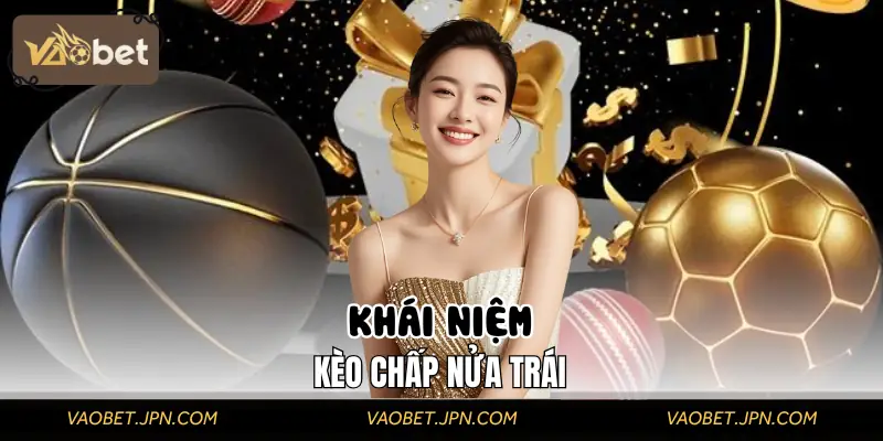 Định nghĩa kèo chấp nửa trái