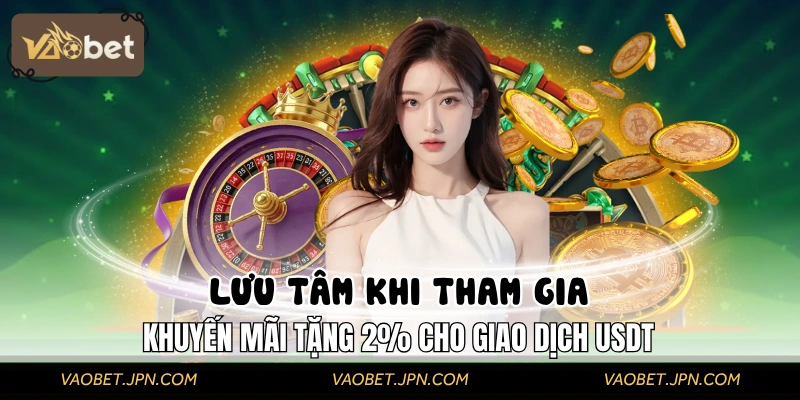Lưu tâm trong quá trình tham gia nhận ưu đãi 2% 