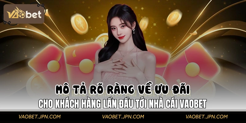 Giới thiệu đầy đủ về chào tân thủ tặng 55K+ cho người mới